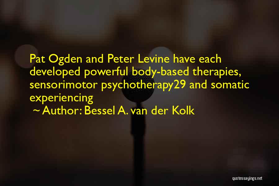 Bessel A. Van Der Kolk Quotes 693564