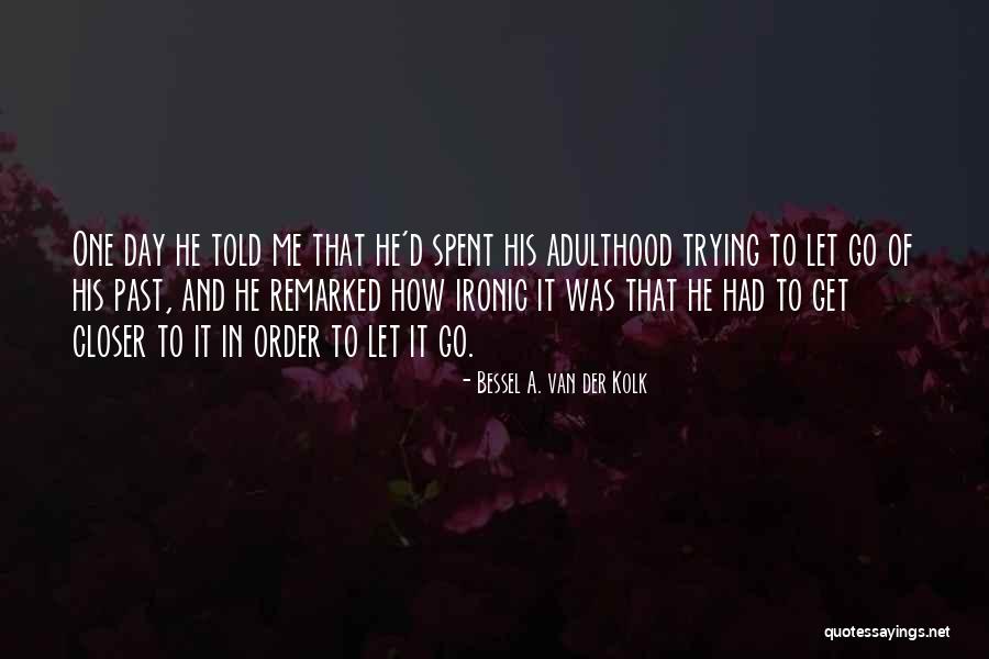 Bessel A. Van Der Kolk Quotes 958851 Bessel A. Van Der Kolk Quotes 958851