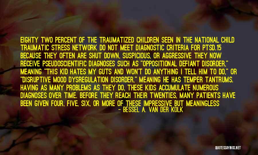 Bessel Van Der Kolk Trauma Quotes By Bessel A. Van Der Kolk Bessel Van Der Kolk Trauma Quotes By Bessel A. Van Der Kolk