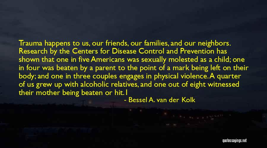 Bessel Van Der Kolk Trauma Quotes By Bessel A. Van Der Kolk Bessel Van Der Kolk Trauma Quotes By Bessel A. Van Der Kolk