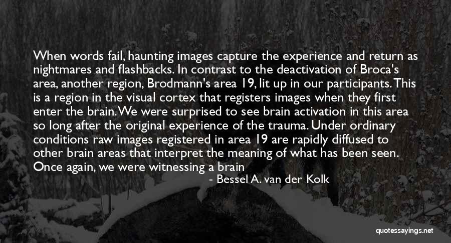 Bessel Van Der Kolk Trauma Quotes By Bessel A. Van Der Kolk Bessel Van Der Kolk Trauma Quotes By Bessel A. Van Der Kolk
