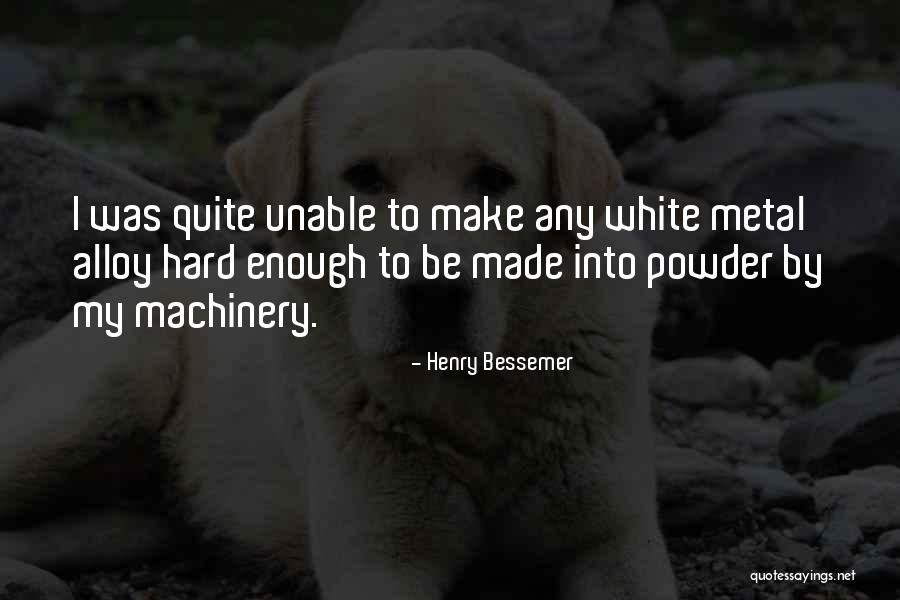 Bessemer Quotes By Henry Bessemer Bessemer Quotes By Henry Bessemer