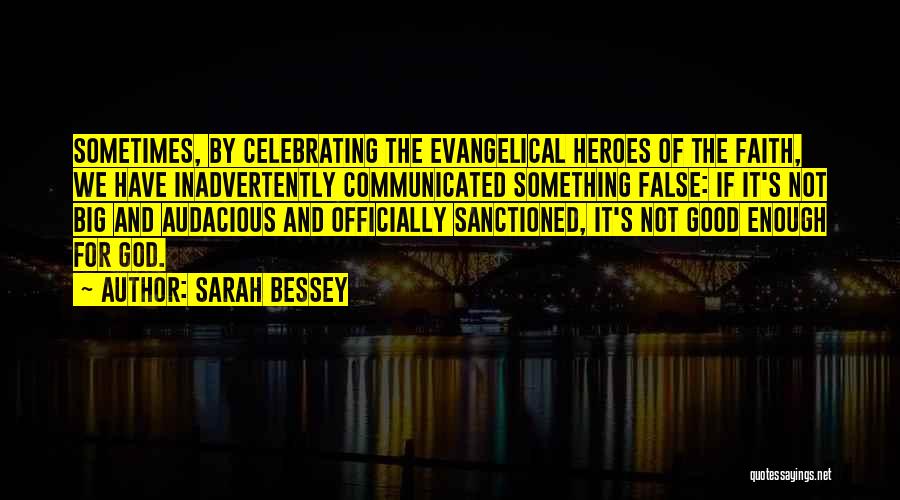 Bessey Quotes By Sarah Bessey