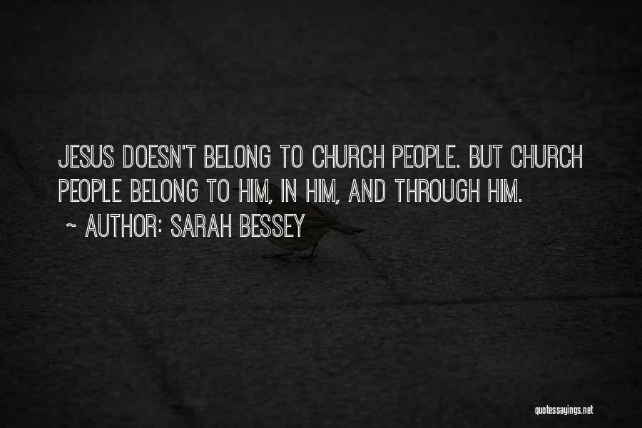Bessey Quotes By Sarah Bessey