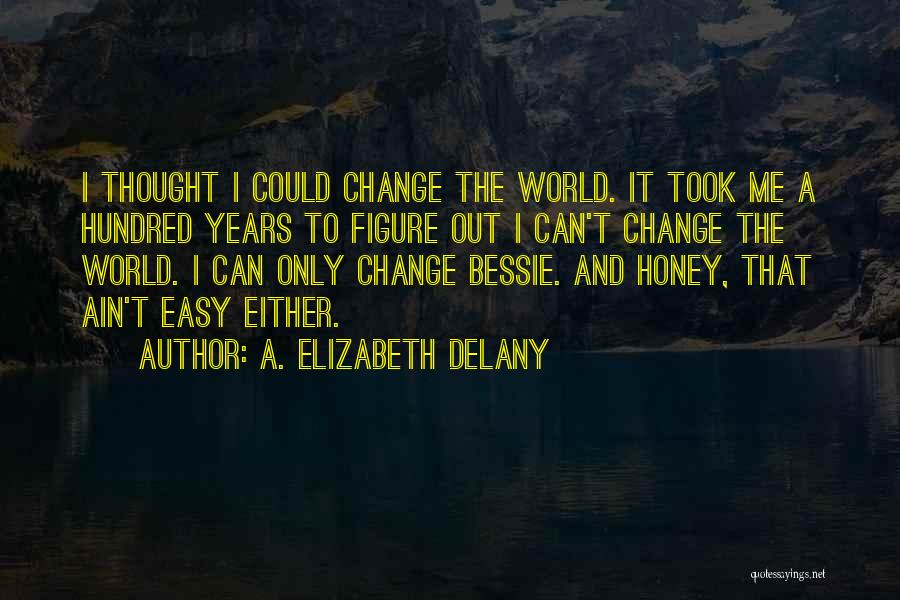 Bessie Quotes By A. Elizabeth Delany