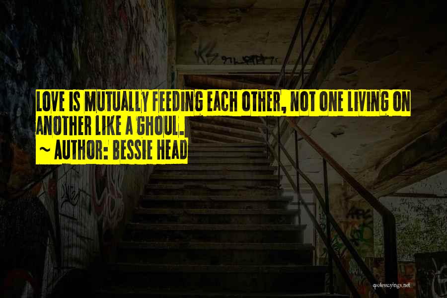 Bessie Quotes By Bessie Head