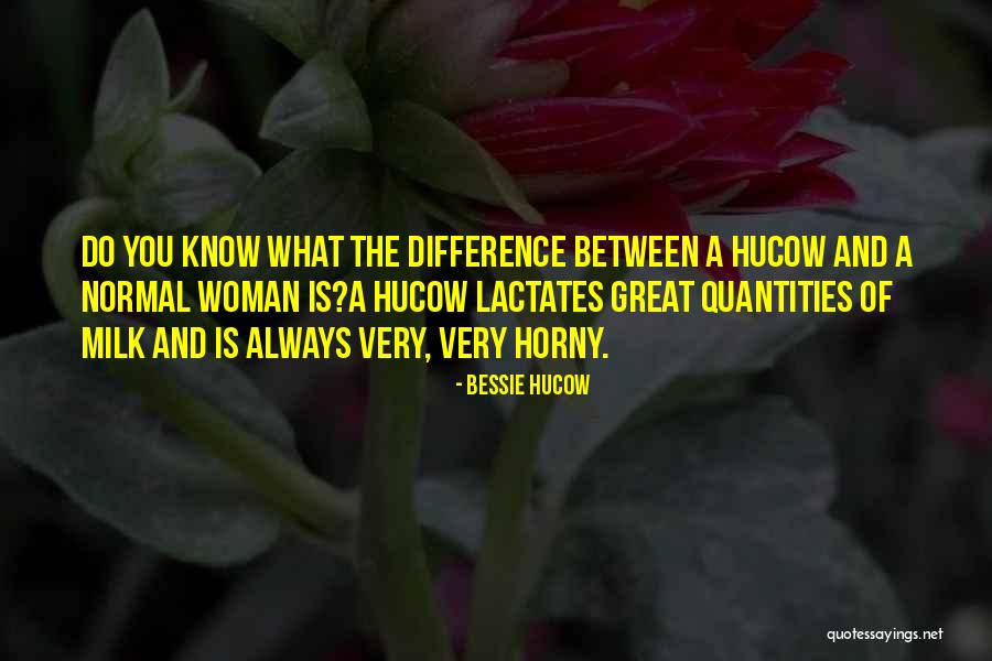 Bessie Quotes By Bessie Hucow