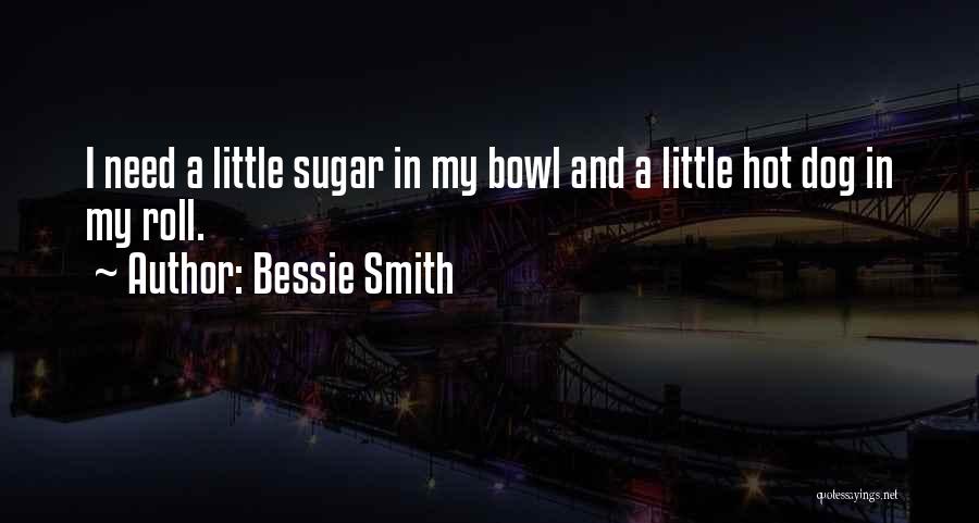 Bessie Quotes By Bessie Smith