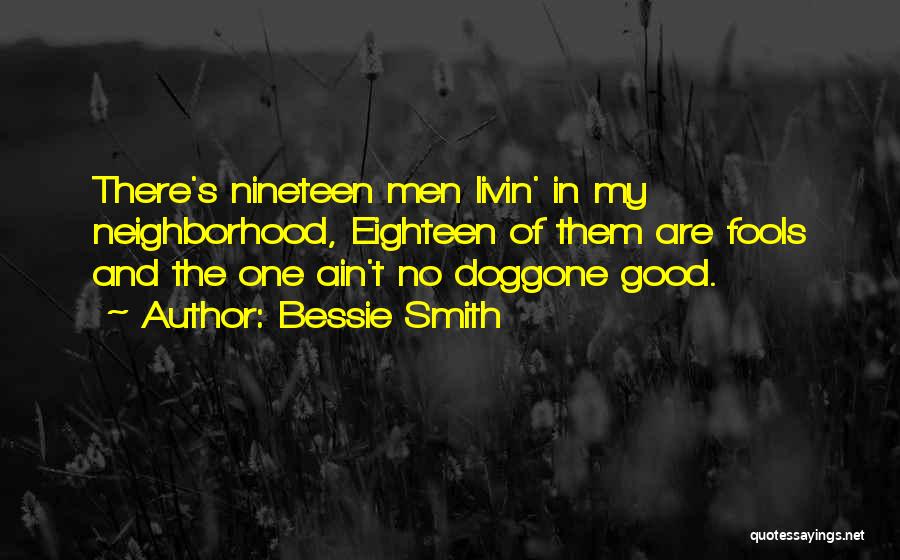 Bessie Quotes By Bessie Smith