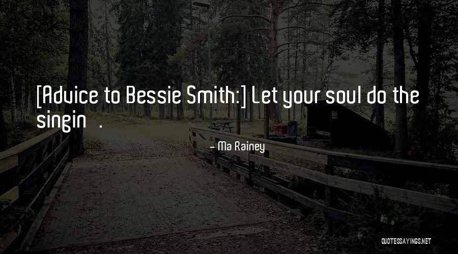 Bessie Quotes By Ma Rainey