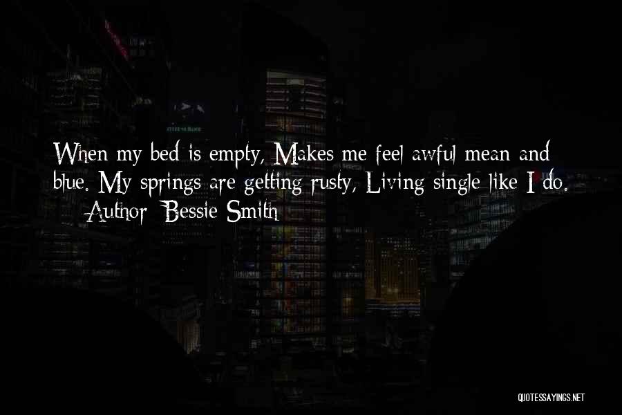 Bessie Smith Quotes 317928