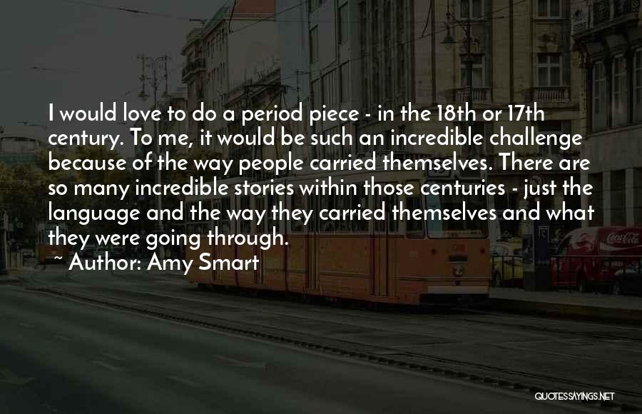 Best 18th Century Quotes By Amy Smart