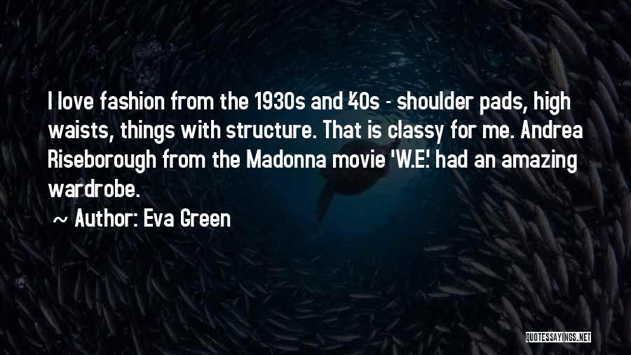 Best 1930s Quotes By Eva Green