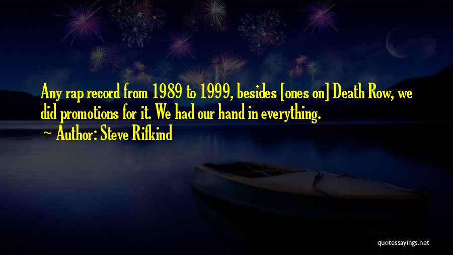 Best 1989 Quotes By Steve Rifkind