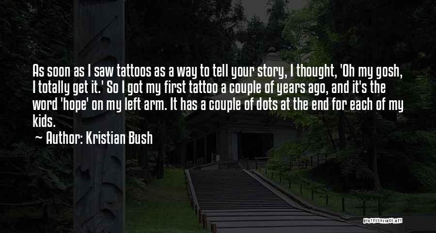 Best 2 Word Tattoo Quotes By Kristian Bush