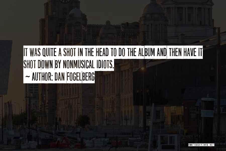 Best 3 Idiots Quotes By Dan Fogelberg