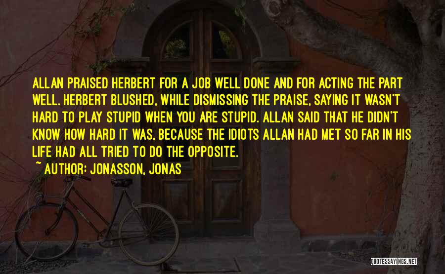 Best 3 Idiots Quotes By Jonasson, Jonas