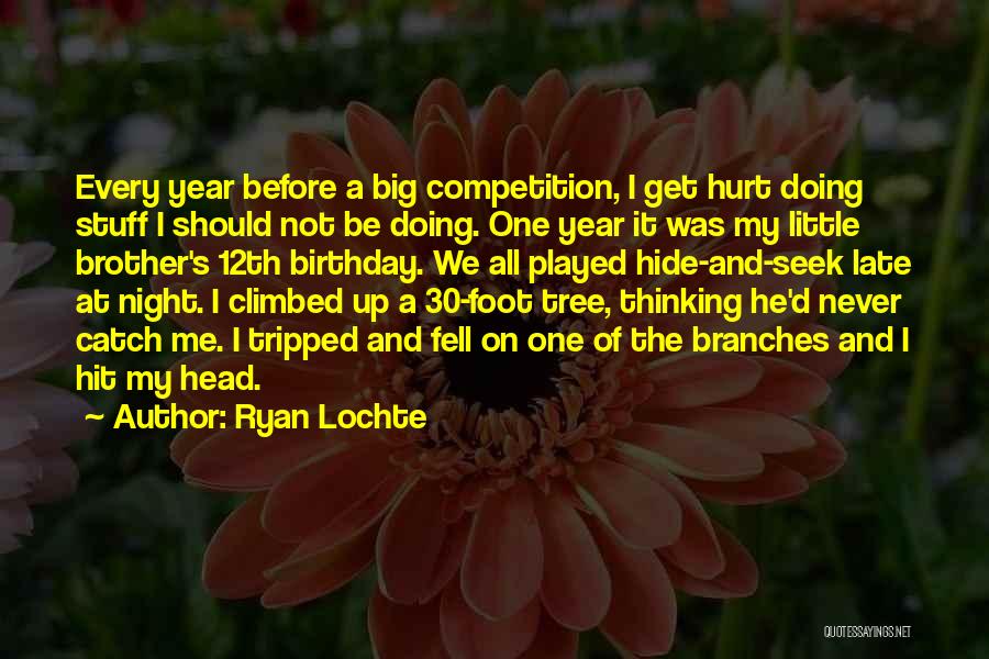 Best 30 Birthday Quotes By Ryan Lochte