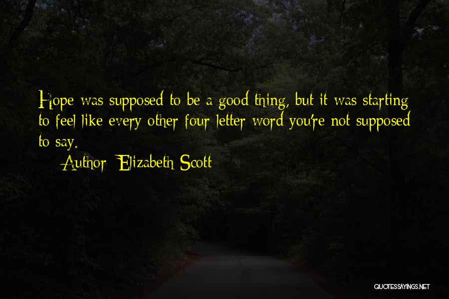 Best 4 Letter Quotes By Elizabeth Scott