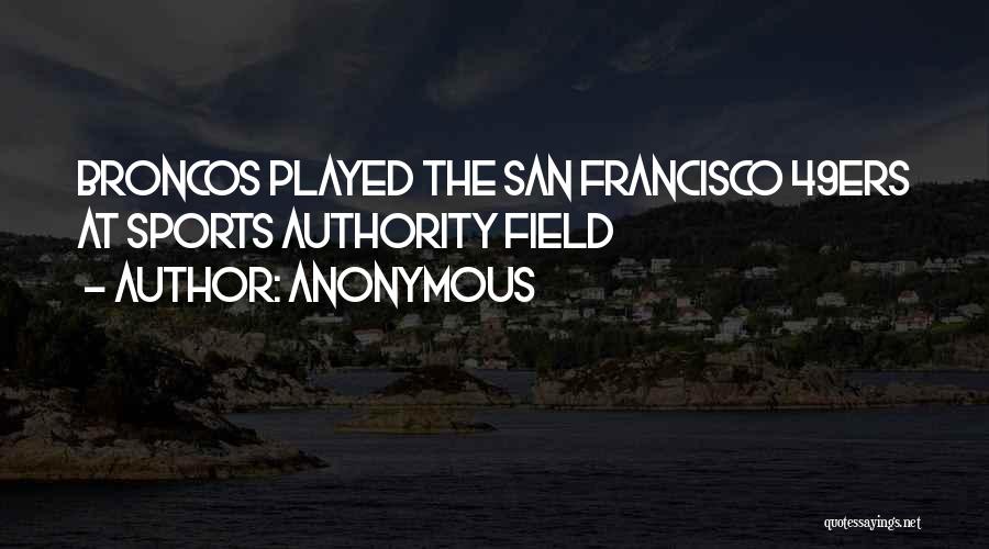 Best 49ers Quotes By Anonymous