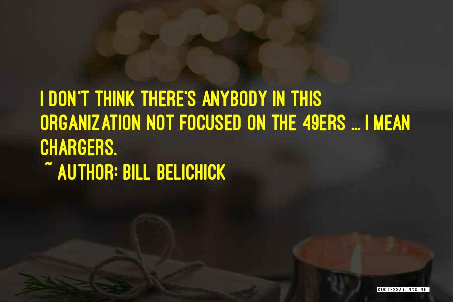 Best 49ers Quotes By Bill Belichick