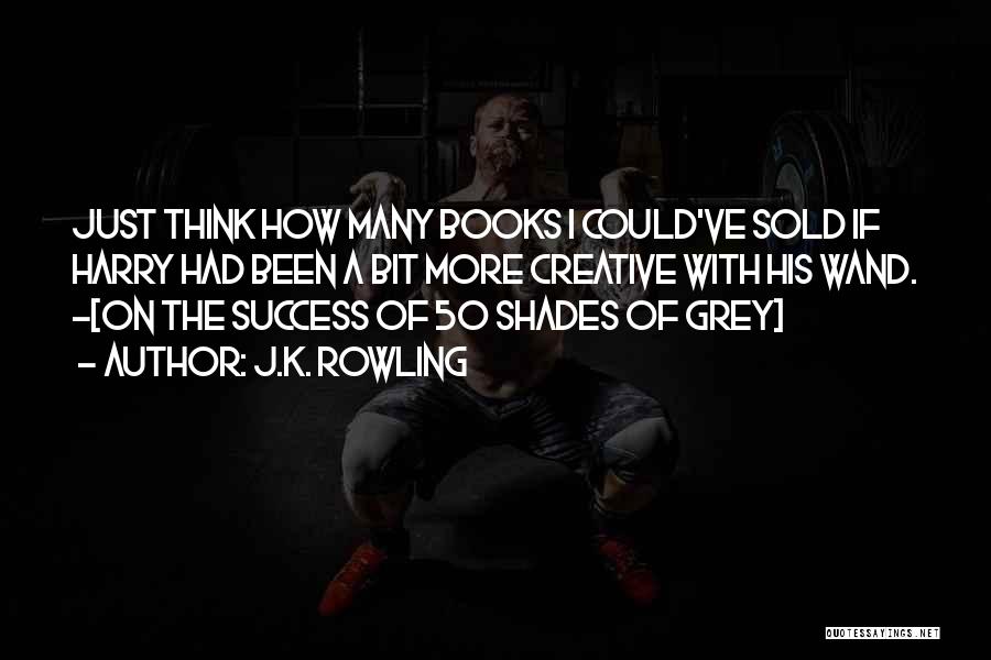 Best 50 Shades Of Grey Quotes By J.K. Rowling
