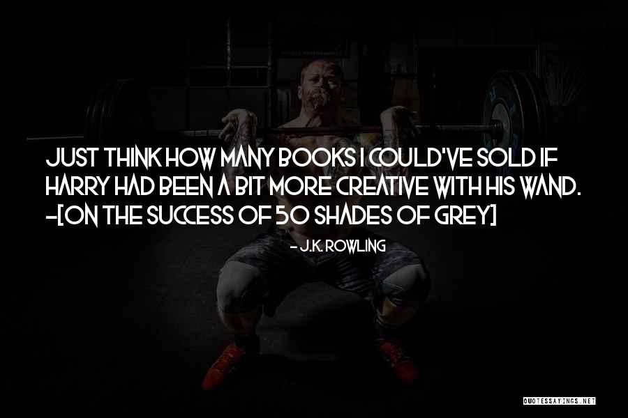 Best 50 Shades Of Grey Quotes By J.K. Rowling