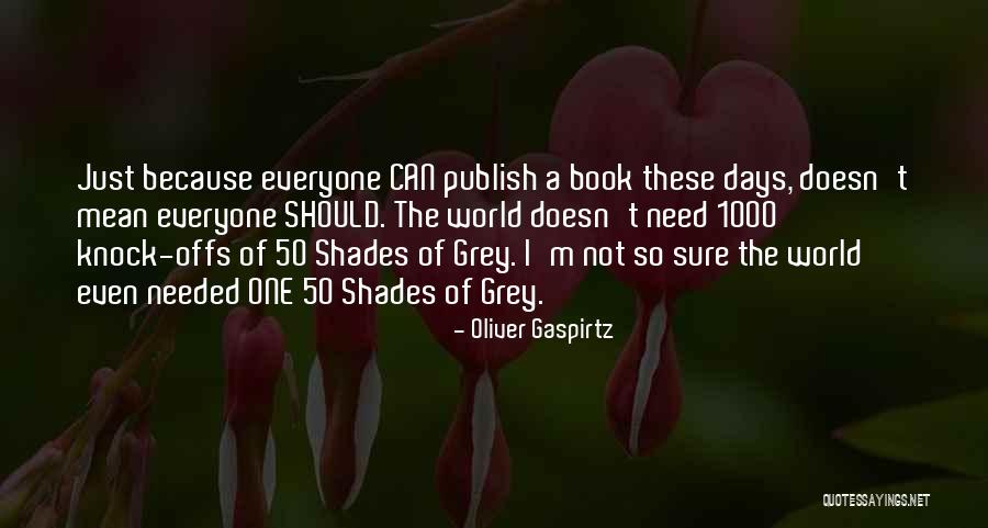 Best 50 Shades Of Grey Quotes By Oliver Gaspirtz