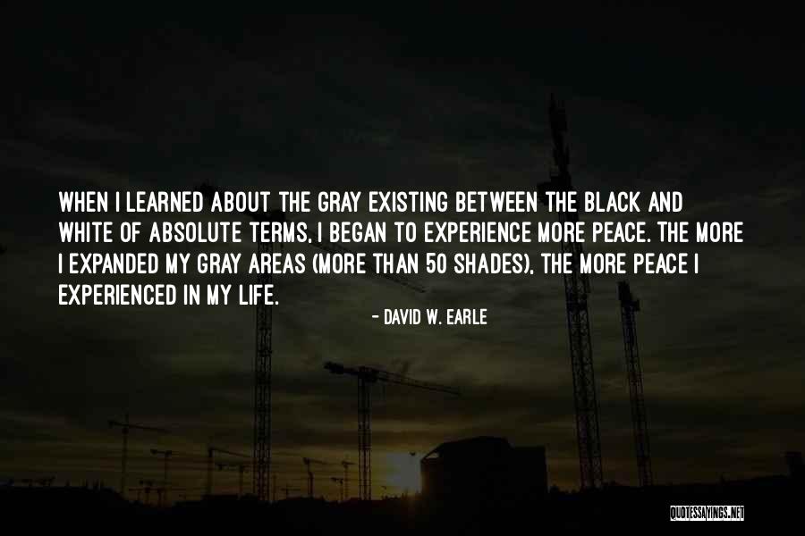 Best 50 Shades Quotes By David W. Earle Best 50 Shades Quotes By David W. Earle