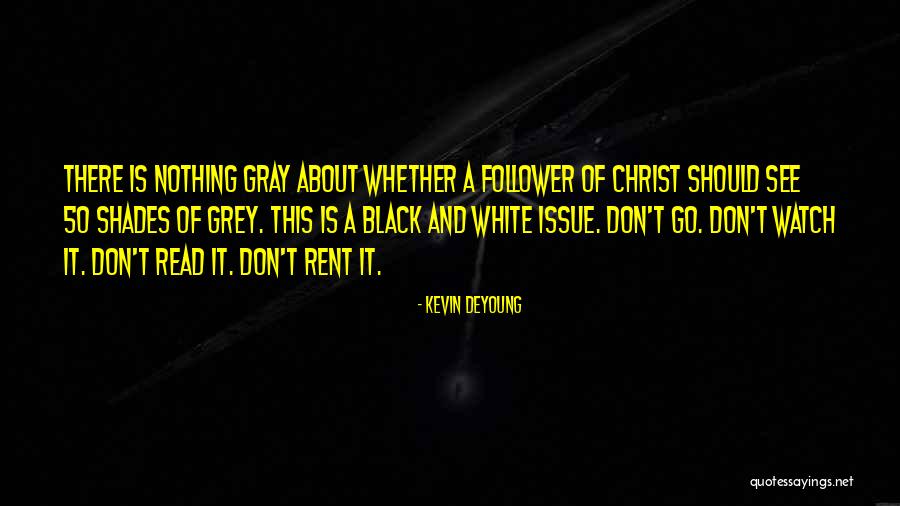Best 50 Shades Quotes By Kevin DeYoung Best 50 Shades Quotes By Kevin DeYoung