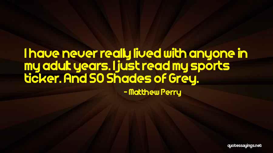 Best 50 Shades Quotes By Matthew Perry