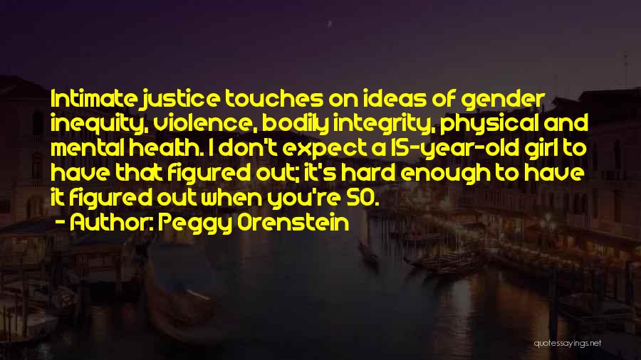 Best 50 Year Old Quotes By Peggy Orenstein