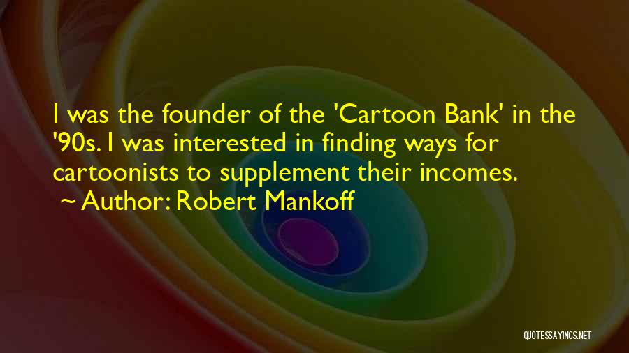 Best 90s Cartoon Quotes By Robert Mankoff