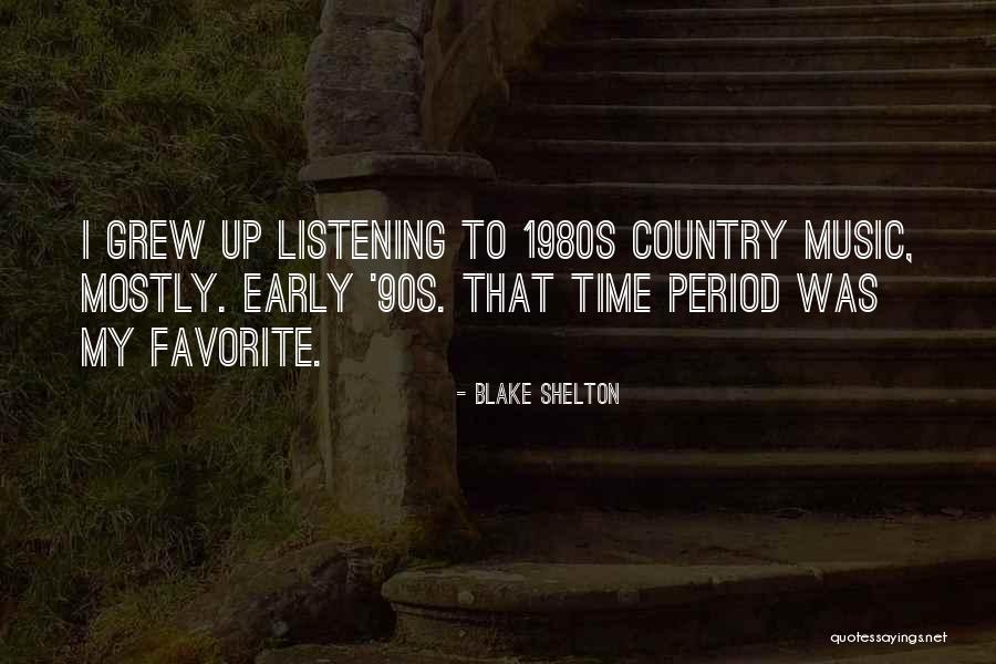 Best 90s Country Quotes By Blake Shelton