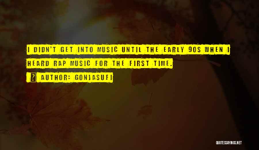 Best 90s Music Quotes By Gonjasufi