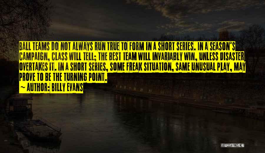 Best A Team Quotes By Billy Evans