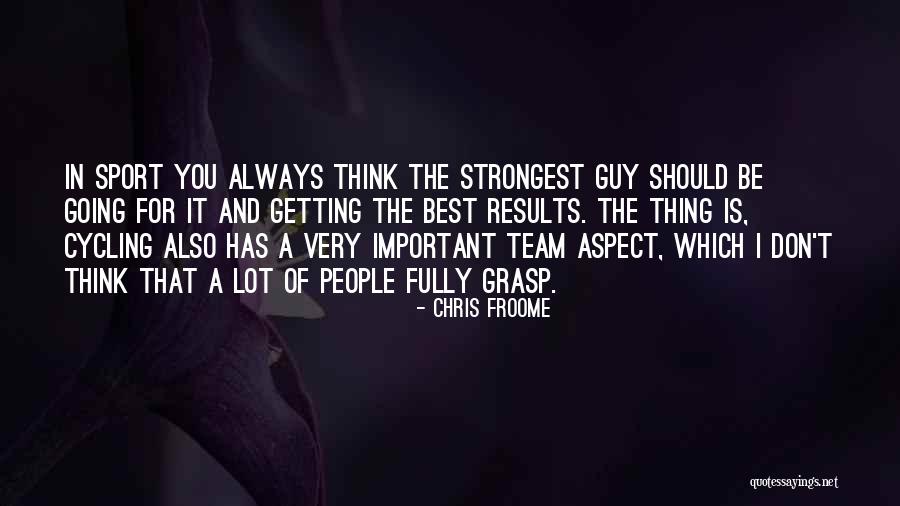 Best A Team Quotes By Chris Froome Best A Team Quotes By Chris Froome