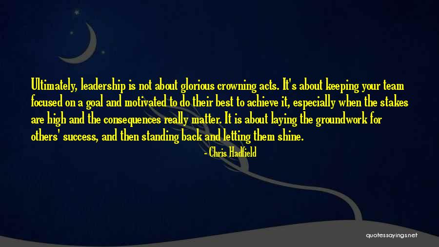 Best A Team Quotes By Chris Hadfield Best A Team Quotes By Chris Hadfield