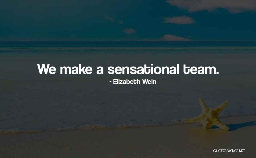 Best A Team Quotes By Elizabeth Wein Best A Team Quotes By Elizabeth Wein