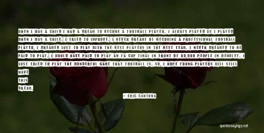 Best A Team Quotes By Eric Cantona Best A Team Quotes By Eric Cantona