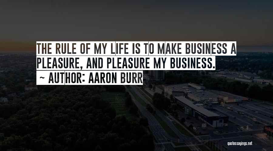 Best Aaron Burr Quotes By Aaron Burr