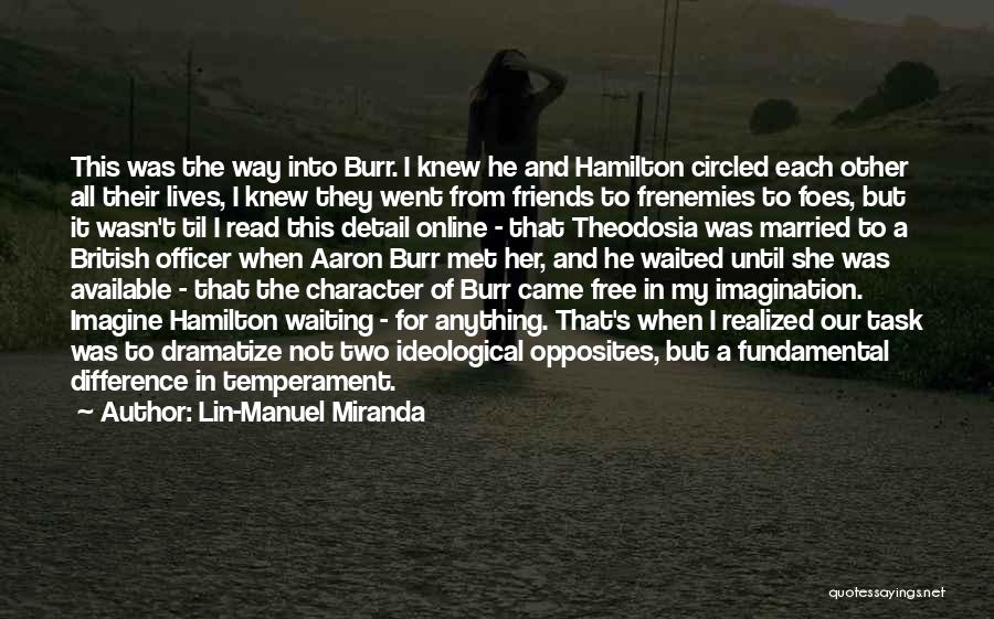 Best Aaron Burr Quotes By Lin-Manuel Miranda