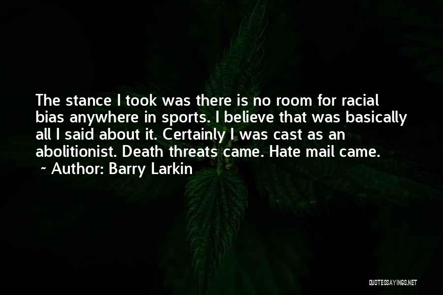 Best Abolitionist Quotes By Barry Larkin