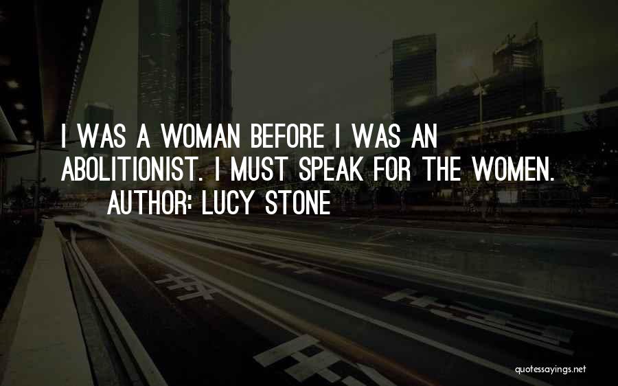 Best Abolitionist Quotes By Lucy Stone