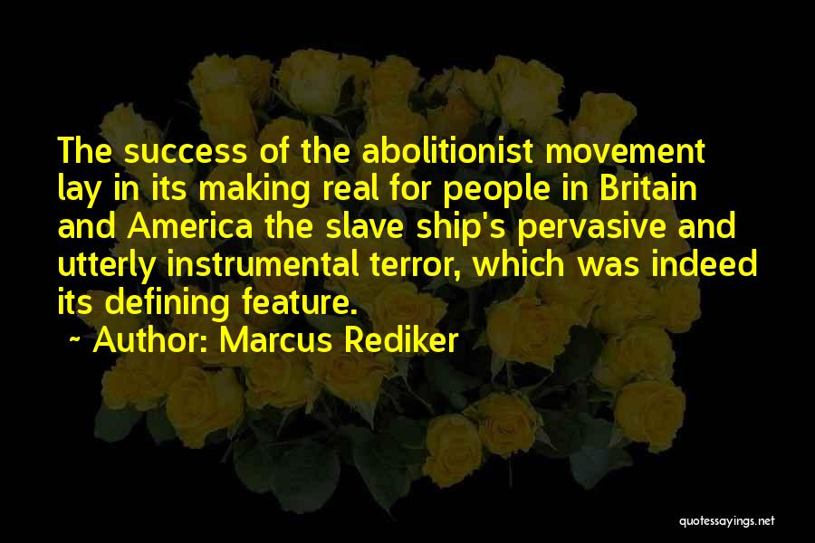 Best Abolitionist Quotes By Marcus Rediker