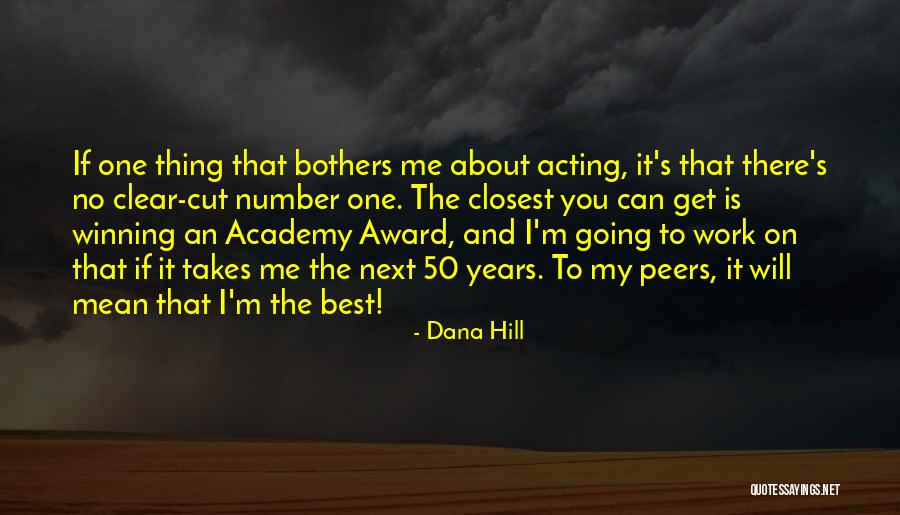 Best Academy Award Quotes By Dana Hill