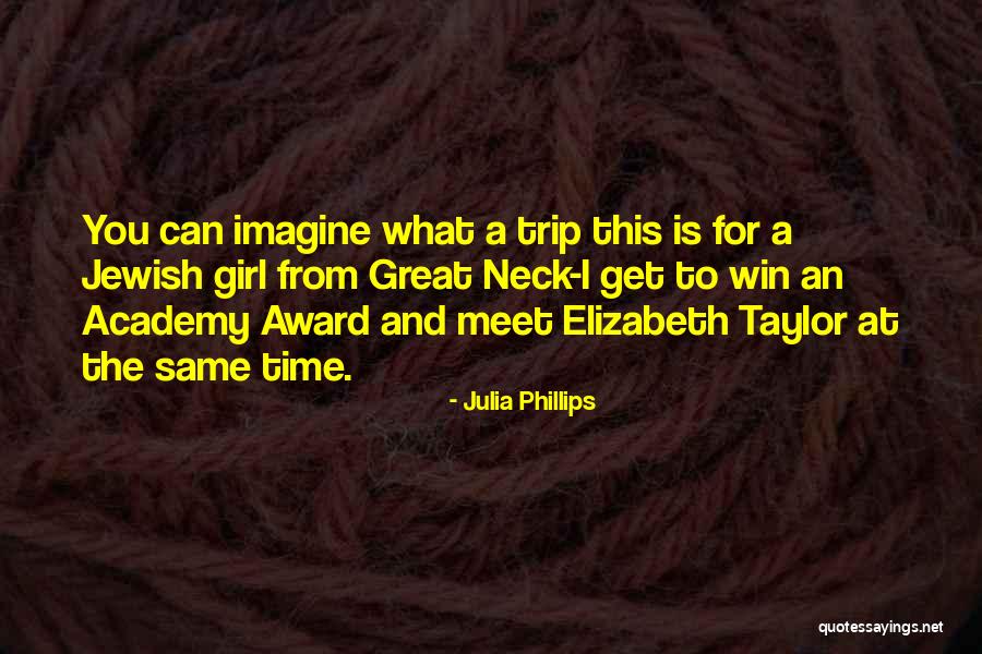 Best Academy Award Quotes By Julia Phillips