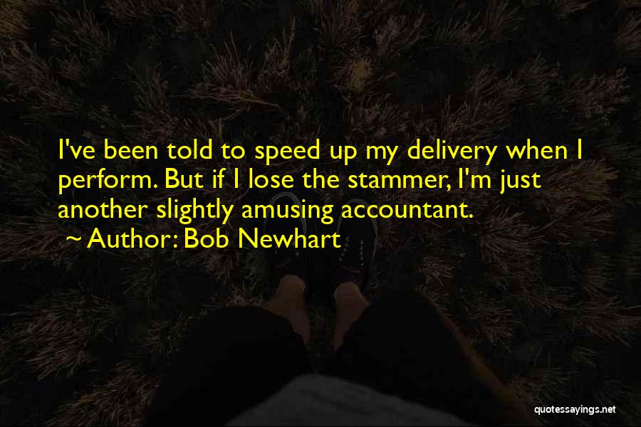 Best Accountant Quotes By Bob Newhart