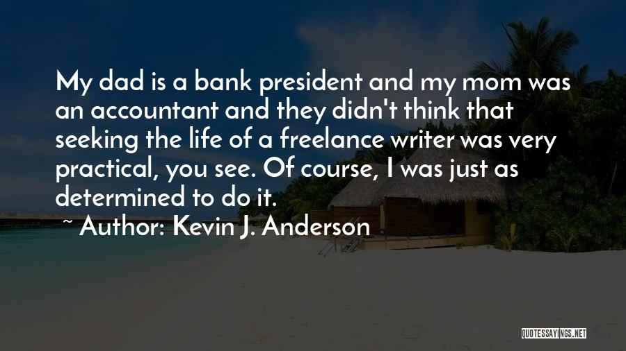 Best Accountant Quotes By Kevin J. Anderson