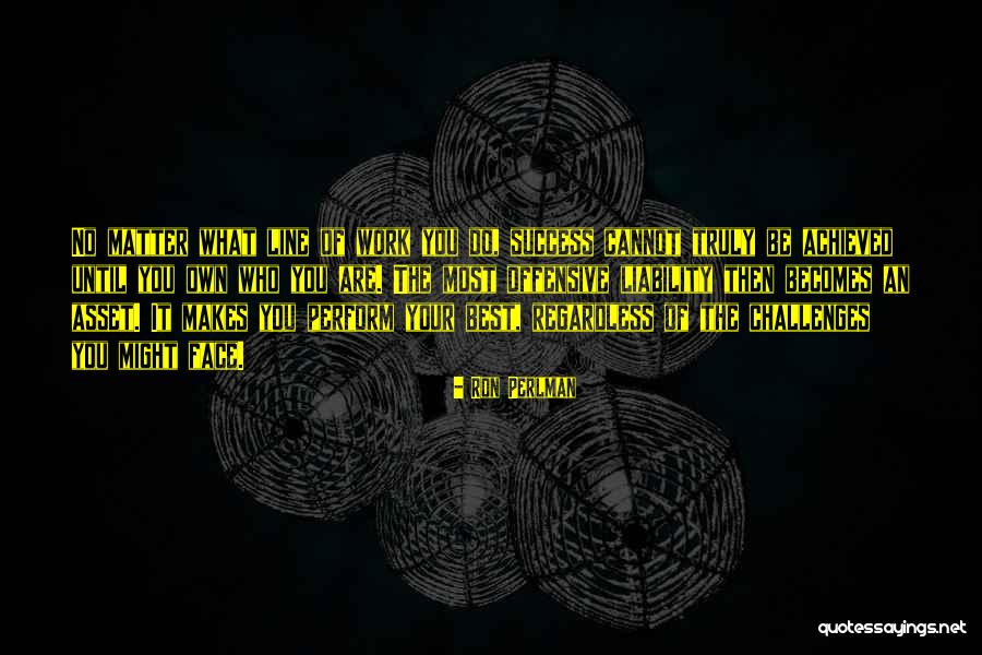 Best Achieved Success Quotes By Ron Perlman Best Achieved Success Quotes By Ron Perlman